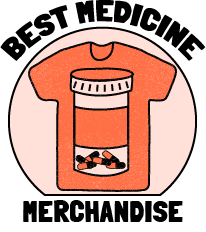 Best Medicine Merch
